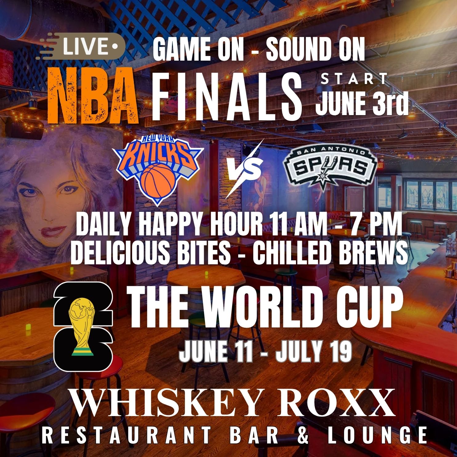 Bar interior promoting NBA Finals Knicks vs Spurs June 3, Daily happy hour, World Cup June 11-July 19 at Whiskey Roxx.